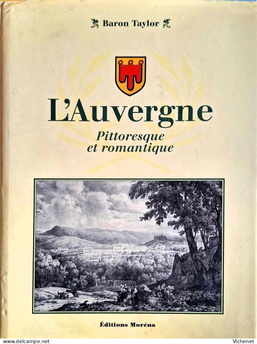 Baron Taylor - L'Auvergne Pittoresque Et Romantique - Auvergne