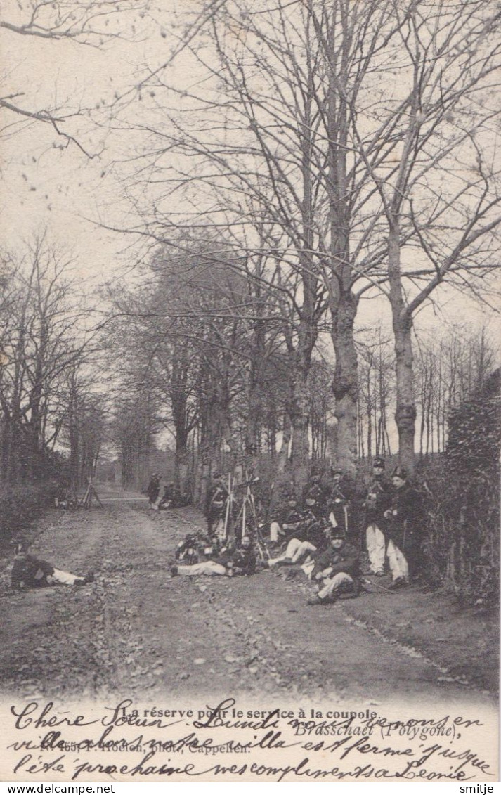 BRASSCHAAT POLYGONE 1905 MILITAIREN - LA RÉSERVE POUR LE SERVICE A LA COUPOLE - MOOIE ANIMATIE - HOELEN KAPELLEN 155 - Brasschaat