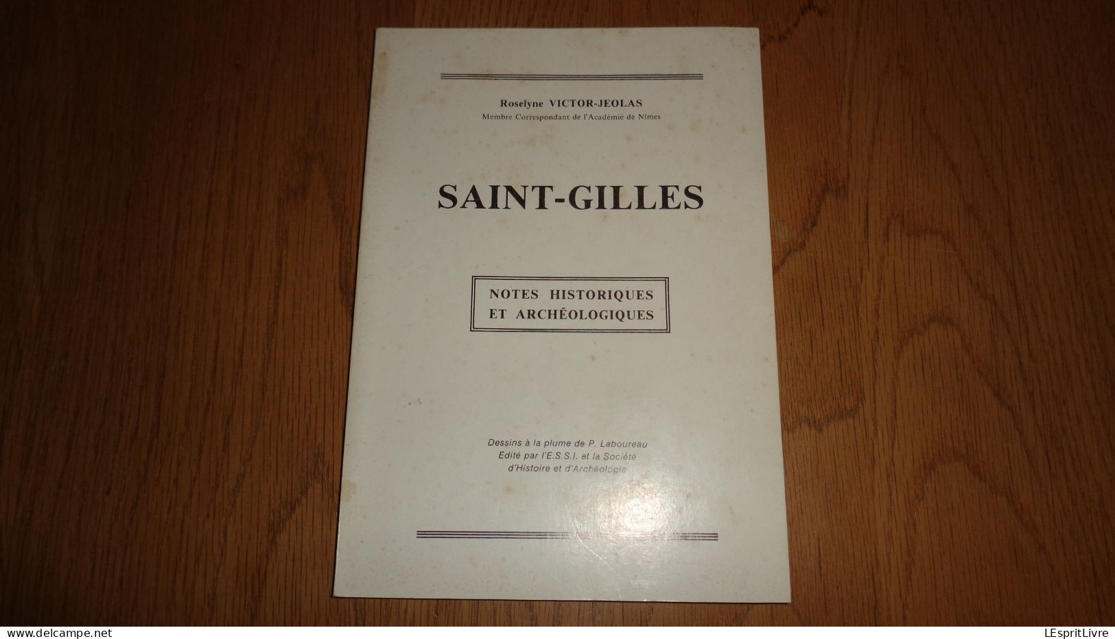 SAINT GILLES DU GARD Notes Historiques Et Archéologiques Régionalisme Architecture Religieuse Abbaye Moyen Age - Languedoc-Roussillon