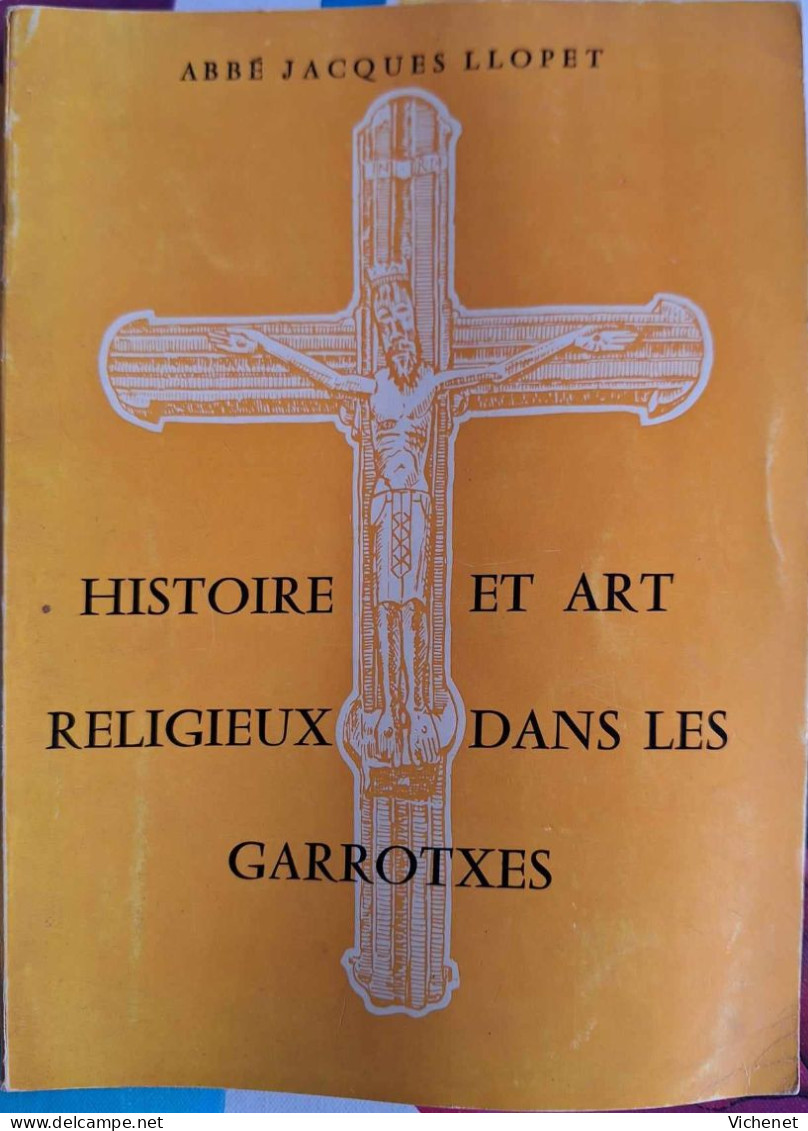 Abbé Jacques Llopet - Histoire Et Art Religieux Dans Les Garrotxes - Languedoc-Roussillon