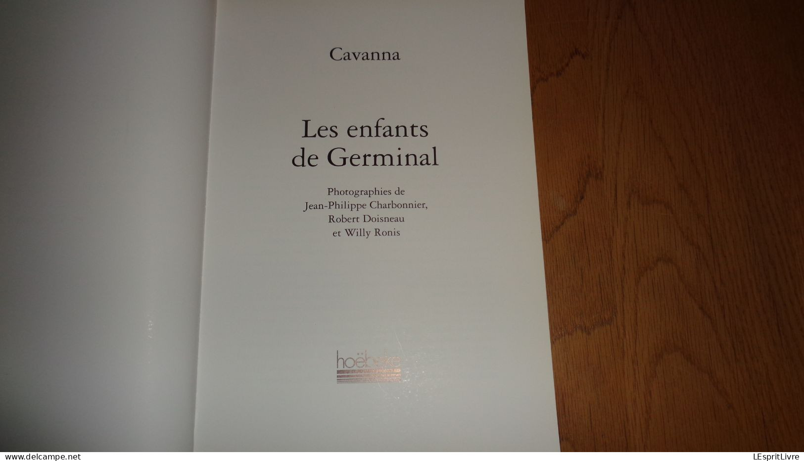 Cavanna LES ENFANTS DE GERMINAL Photographies De Charbonnier Doisneau Ronis Histoire Mine Mineur Charbonnages Houille - Non Classificati