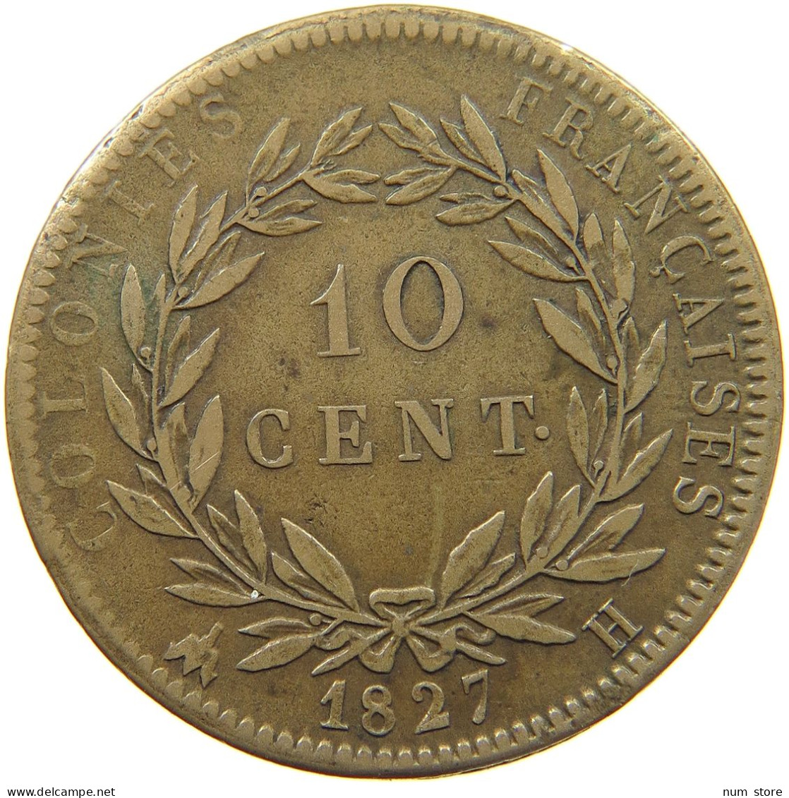 FRANCE COLONIES 10 CENTIMES 1827 H Charles X. (1824-1830) #t120 0397 - Colonie Francesi (1817-1844)