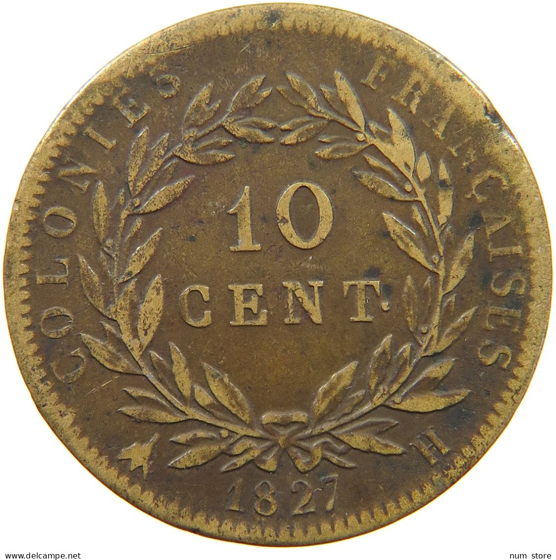 FRANCE COLONIES 10 CENTIMES 1827 H Charles X. (1824-1830) #t120 0395 - Colonias Francesas (1817-1844)