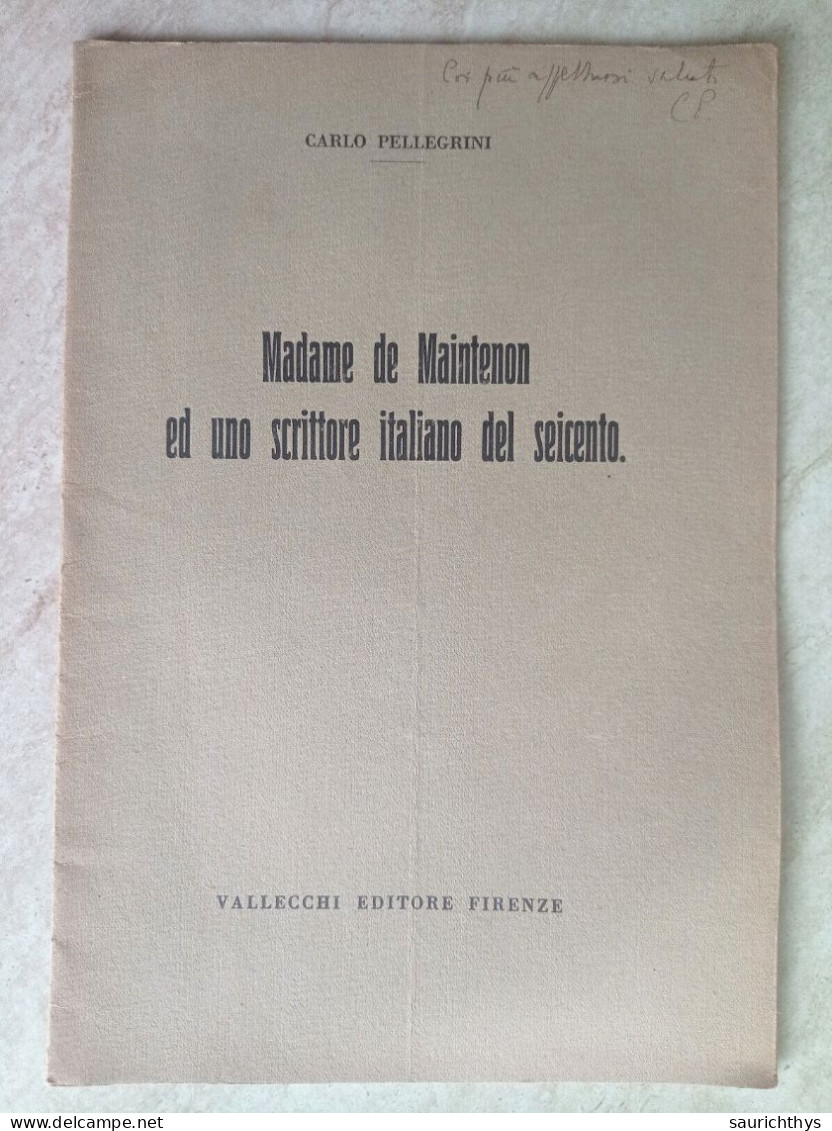 Madame De Maintenon Ed Uno Scrittore Italiano Del Seicento Autografo Carlo Pellegrini Da Viareggio - Histoire, Biographie, Philosophie