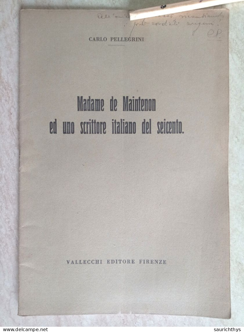 Madame De Maintenon Ed Uno Scrittore Italiano Del Seicento Autografo Carlo Pellegrini Da Viareggio - History, Biography, Philosophy