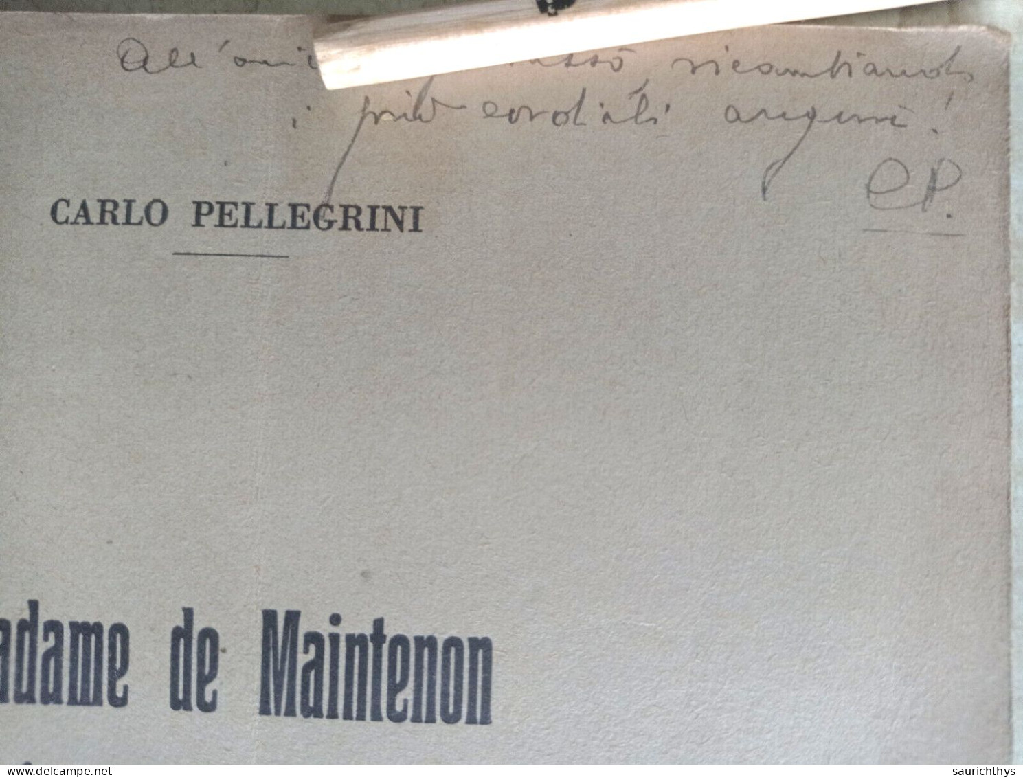 Madame De Maintenon Ed Uno Scrittore Italiano Del Seicento Autografo Carlo Pellegrini Da Viareggio - Geschiedenis, Biografie, Filosofie