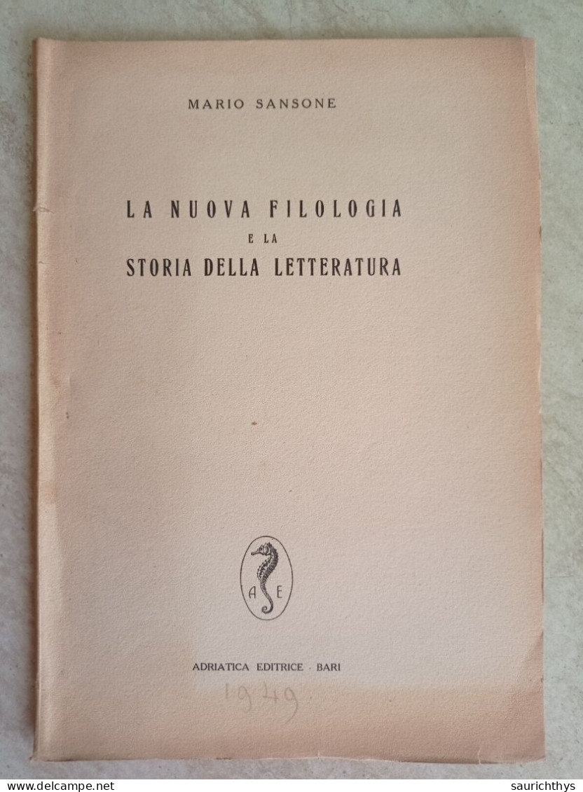 Mario Sansone La Nuova Filologia E La Storia Della Letteratura Adriatica Editrice Bari 1949 - Histoire, Biographie, Philosophie