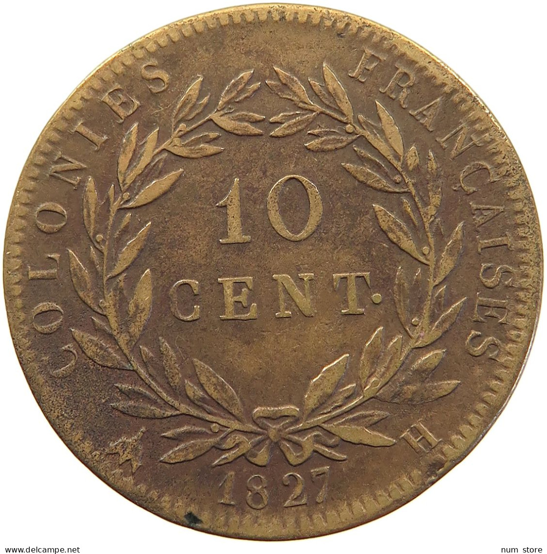 FRENCH COLONIES 10 CENTIMES 1827 H Charles X. (1824-1830) #c059 0147 - Colonias Francesas (1817-1844)