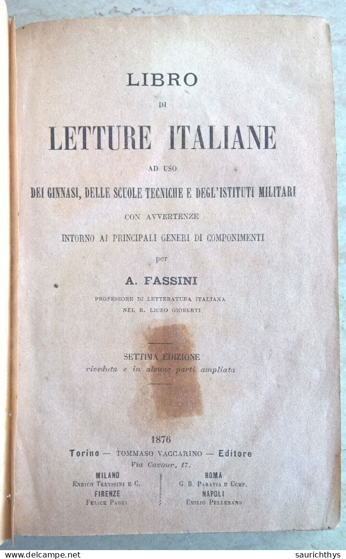 Fassini Libro Di Letture Italiane Ad Uso Dei Ginnasi Delle Scuole Tecniche E Degl'istituti Militari 1876 - Livres Anciens