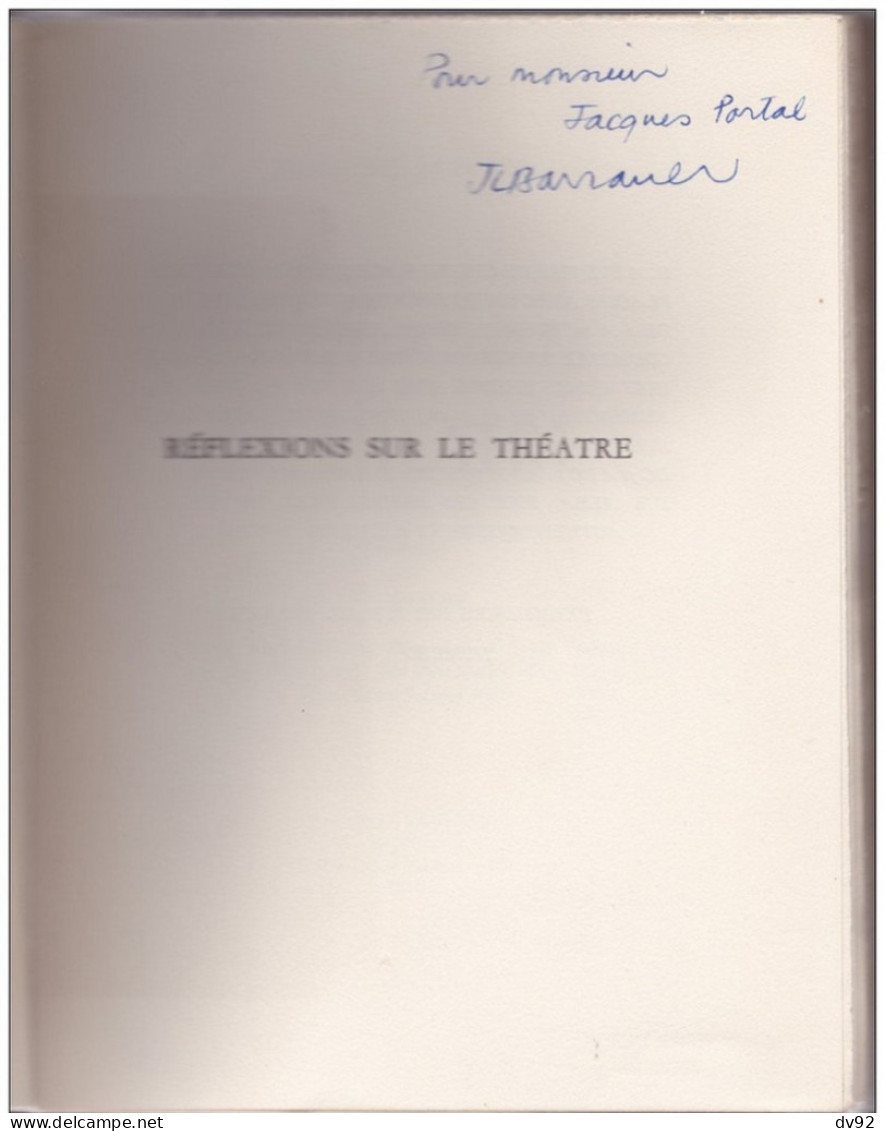 REFLEXIONS SUR LE THEATRE JEAN LOUIS BARRAULT DEDICACE - Livres Dédicacés
