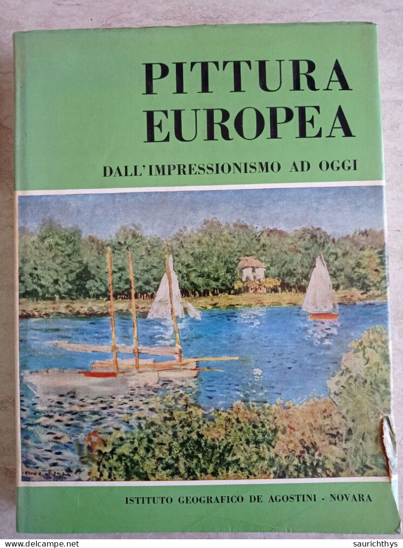 Pittura Europea Dall'impressionismo Ad Oggi Di Alfredo Colombo De Agostini 1963 - Arts, Antiquity