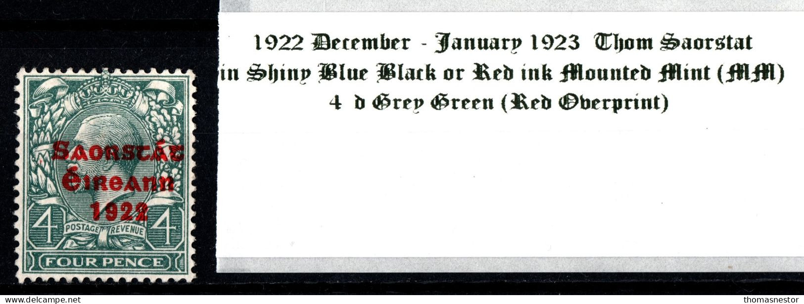 1922 - 1923 Dec-Jan Thom Saorstát In Shiny Blue Black Or Red Ink 4 D Grey Green (Red Overprint) Mounted Mint (MM) - Ongebruikt