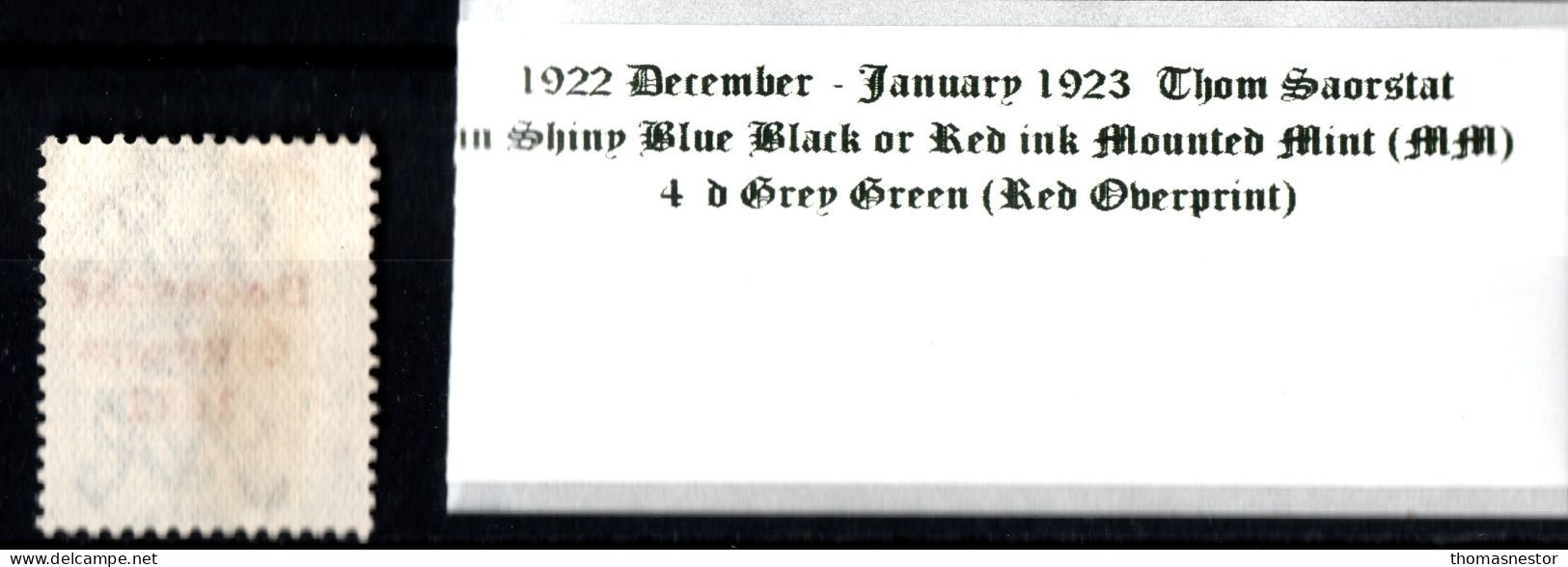 1922 - 1923 Dec-Jan Thom Saorstát In Shiny Blue Black Or Red Ink 4 D Grey Green (Red Overprint) Mounted Mint (MM) - Nuovi