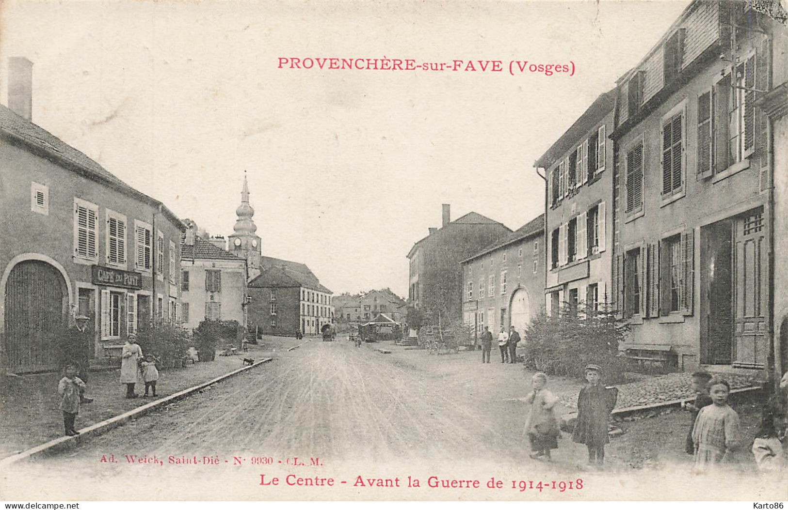 Provenchère Sur Fave * Rue Du Centre Du Village , Avant La Guerre De 1914 1918 * Café Du Pont - Provencheres Sur Fave
