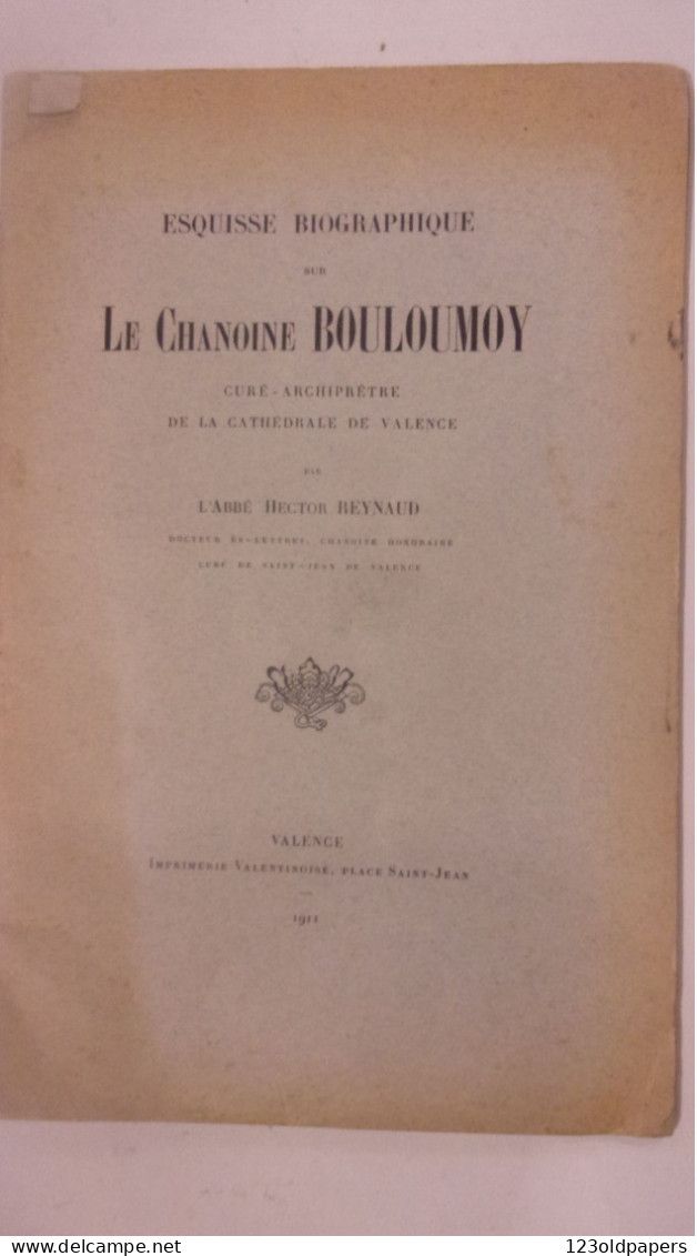 1911 DROME HECTOR REYNAUD CURE ST JEAN VALENCE ESQUISSE BIO CHANOINE BOULOUMOY ARCHIPRETRE CATHEDRALE  VALENCE - Rhône-Alpes