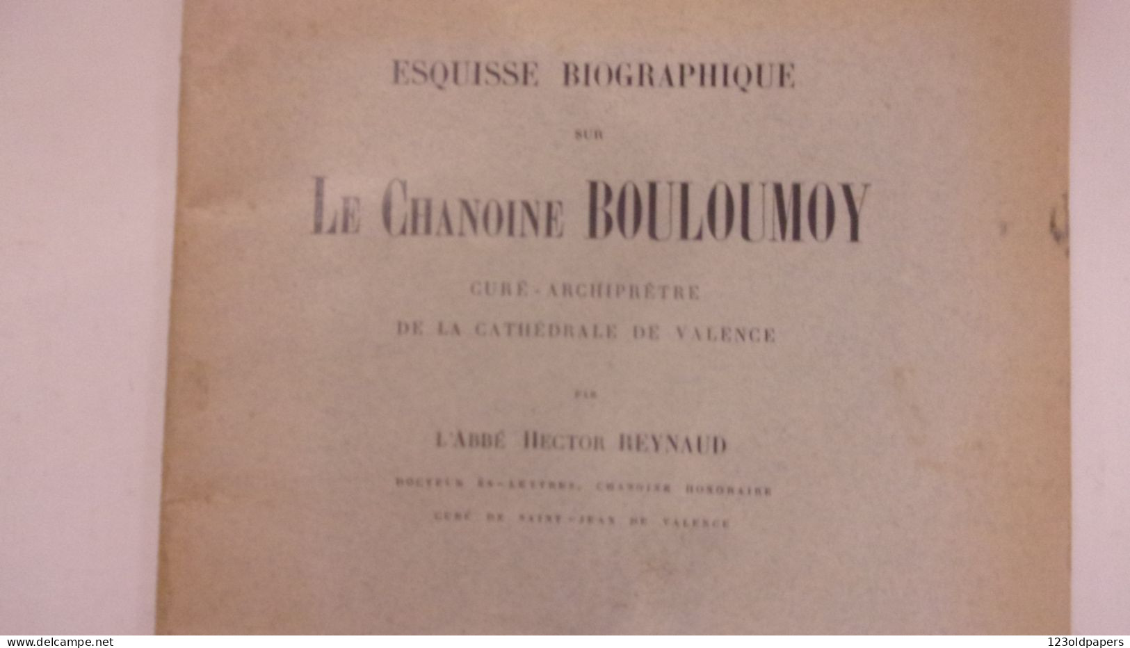 1911 DROME HECTOR REYNAUD CURE ST JEAN VALENCE ESQUISSE BIO CHANOINE BOULOUMOY ARCHIPRETRE CATHEDRALE  VALENCE - Rhône-Alpes