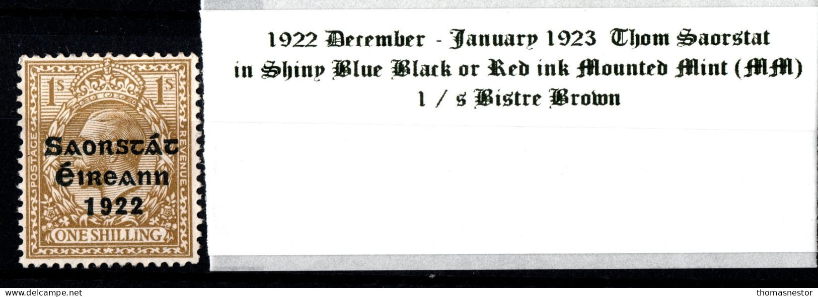 1922 - 1923 December-January Thom Saorstát In Shiny Blue Black Or Red Ink, 1 / S Bistre Brown, Mounted Mint (MM) - Nuovi