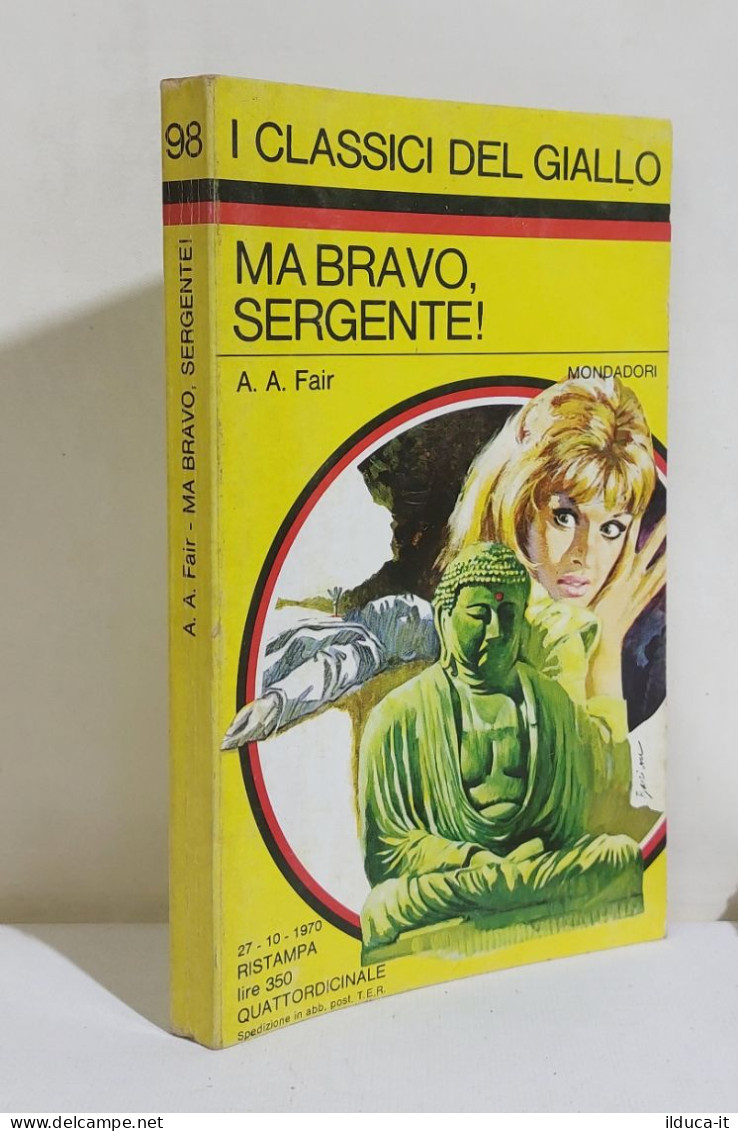 I116847 Classici Giallo Mondadori 98 - A. A. Fair - Ma Bravo Sergente - 1970 - Policíacos Y Suspenso