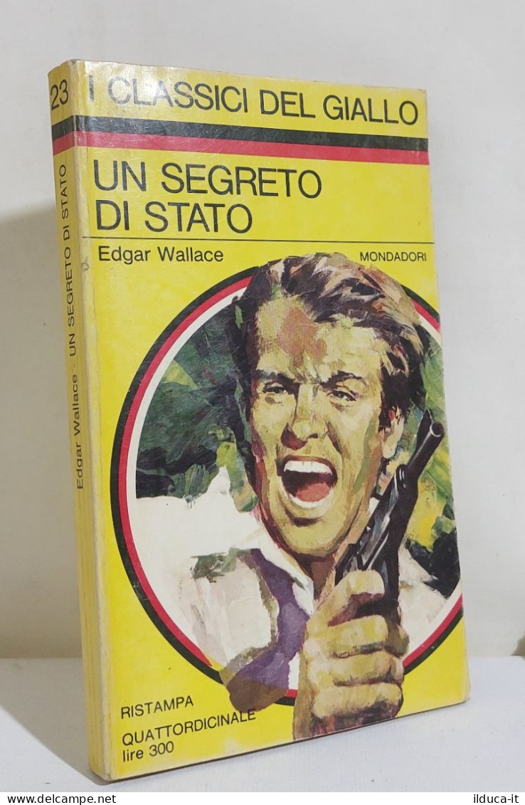 I116859 Classici Giallo Mondadori 23 - Edgar Wallace - Un Segreto Di Stato 1967 - Policíacos Y Suspenso