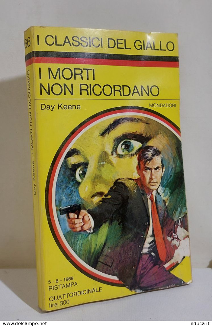 I116862 Classici Giallo Mondadori 66 - Day Keene - I Morti Non Ricordano - 1969 - Gialli, Polizieschi E Thriller