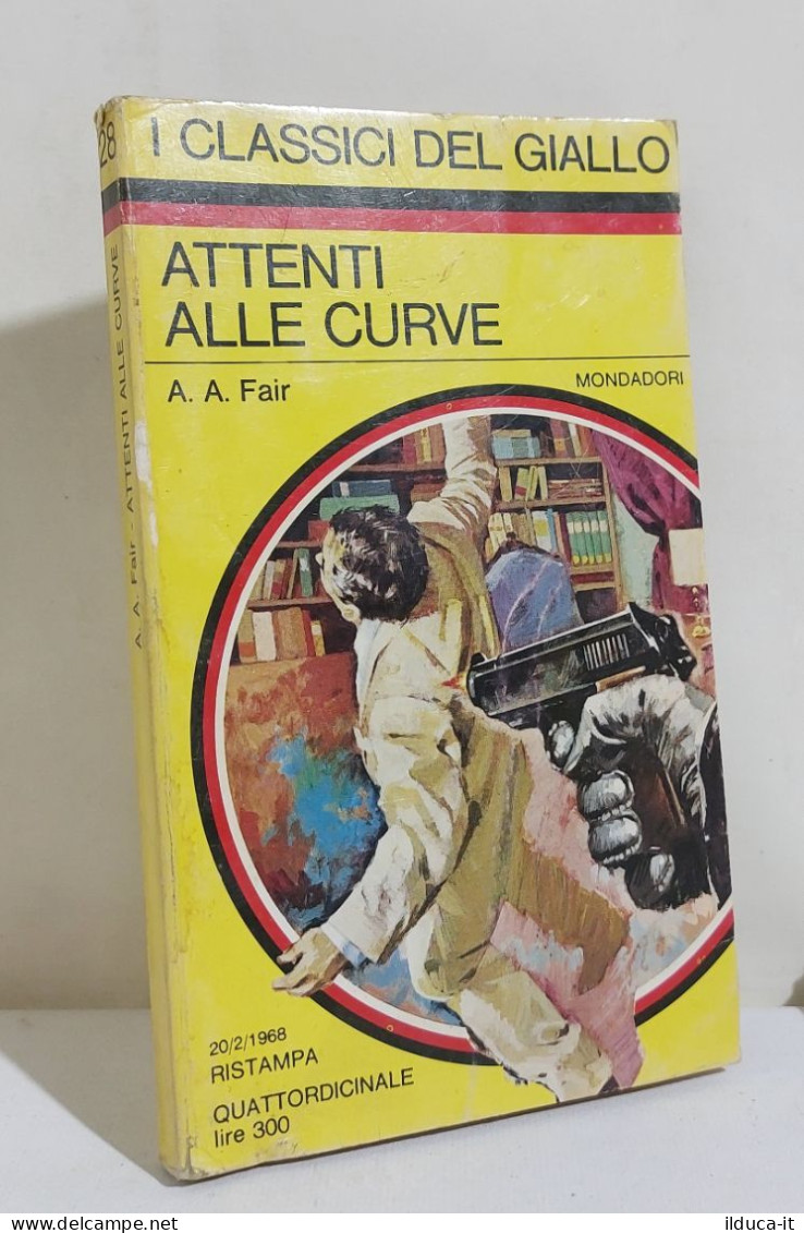 I116876 Classici Giallo Mondadori 28 - A. A. Fair - Attenti Alle Curve - 1968 - Policíacos Y Suspenso