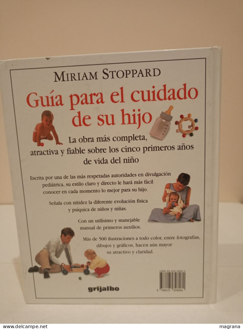 Guía para el cuidado de su hijo. Miriam Stoppard. Grijalbo. 1995. 352 pp.