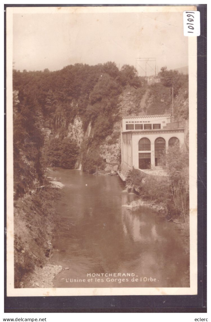 DISTRICT D'ORBE - MONTCHERAND - USINE ET GORGES DE L'ORBE - TB - Montcherand