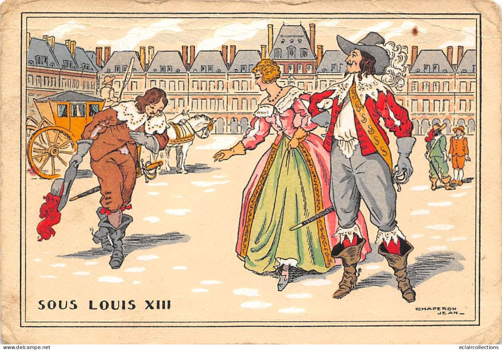 Illustrateur  . Jean Chaperon.      Sous Louis XIII   Place Des Vosges     10x15.   (voir Scan) - Chaperon, Jean