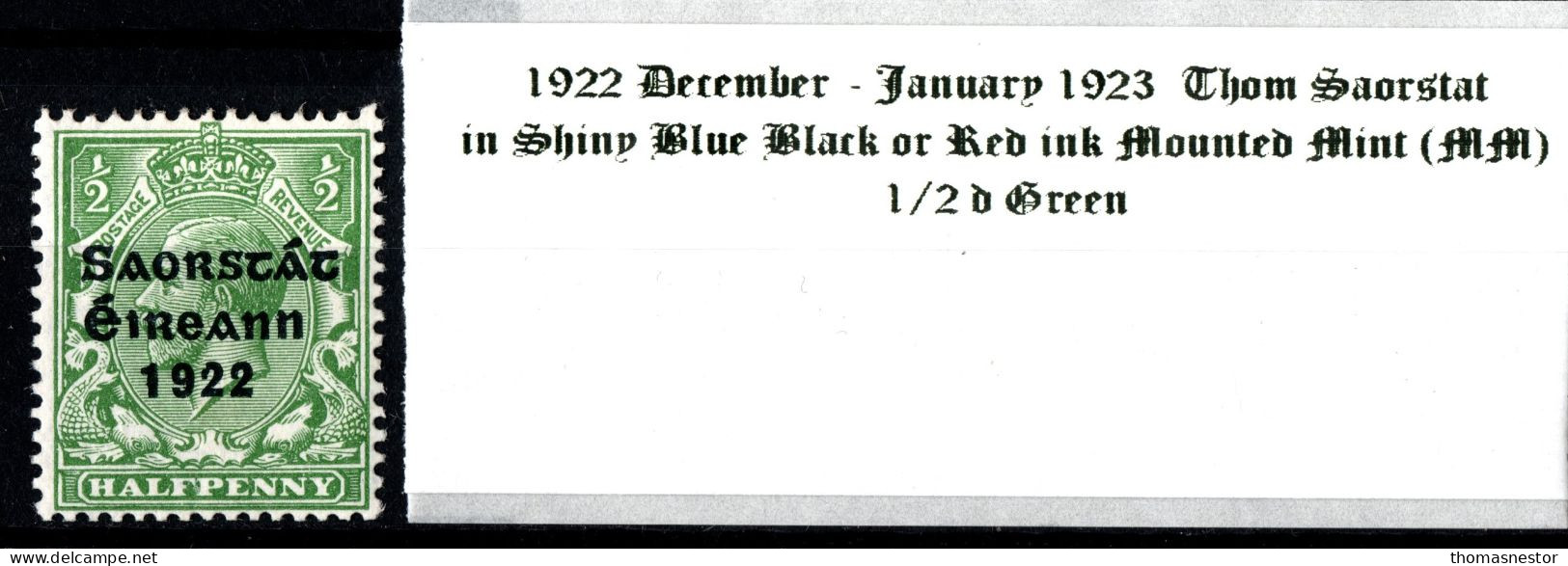 1922 - 1923 Dec-Jan Thom Saorstát In Shiny Blue Black Or Red Ink With S Over é 1/2 D Green, Mounted Mint (MM) - Ungebraucht