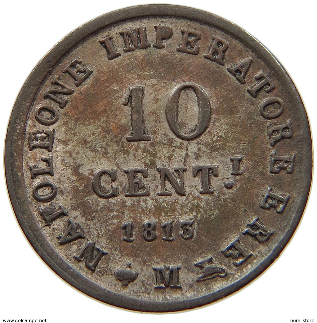 ITALY STATES NAPOLEON I. 10 CENTESIMI 1813 M Napoleon I. (1804-1814, 1815) #t075 0379 - Napoleonische