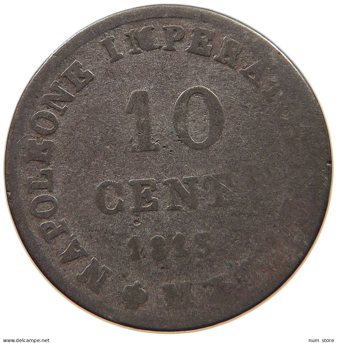 ITALY STATES NAPOLEON I. 10 CENTESIMI 1813 M Napoleon I. (1804-1814, 1815) #c032 0395 - Napoléonniennes