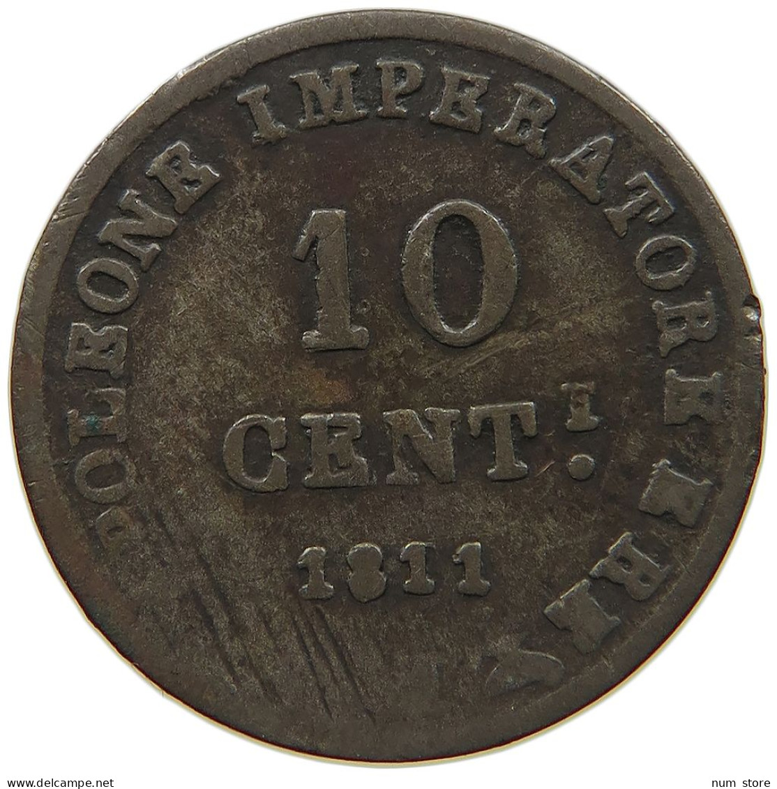 ITALY STATES NAPOLEON I. 10 CENTESIMI 1811 Napoleon I. (1804-1814, 1815) #c032 0393 - Napoleoniche