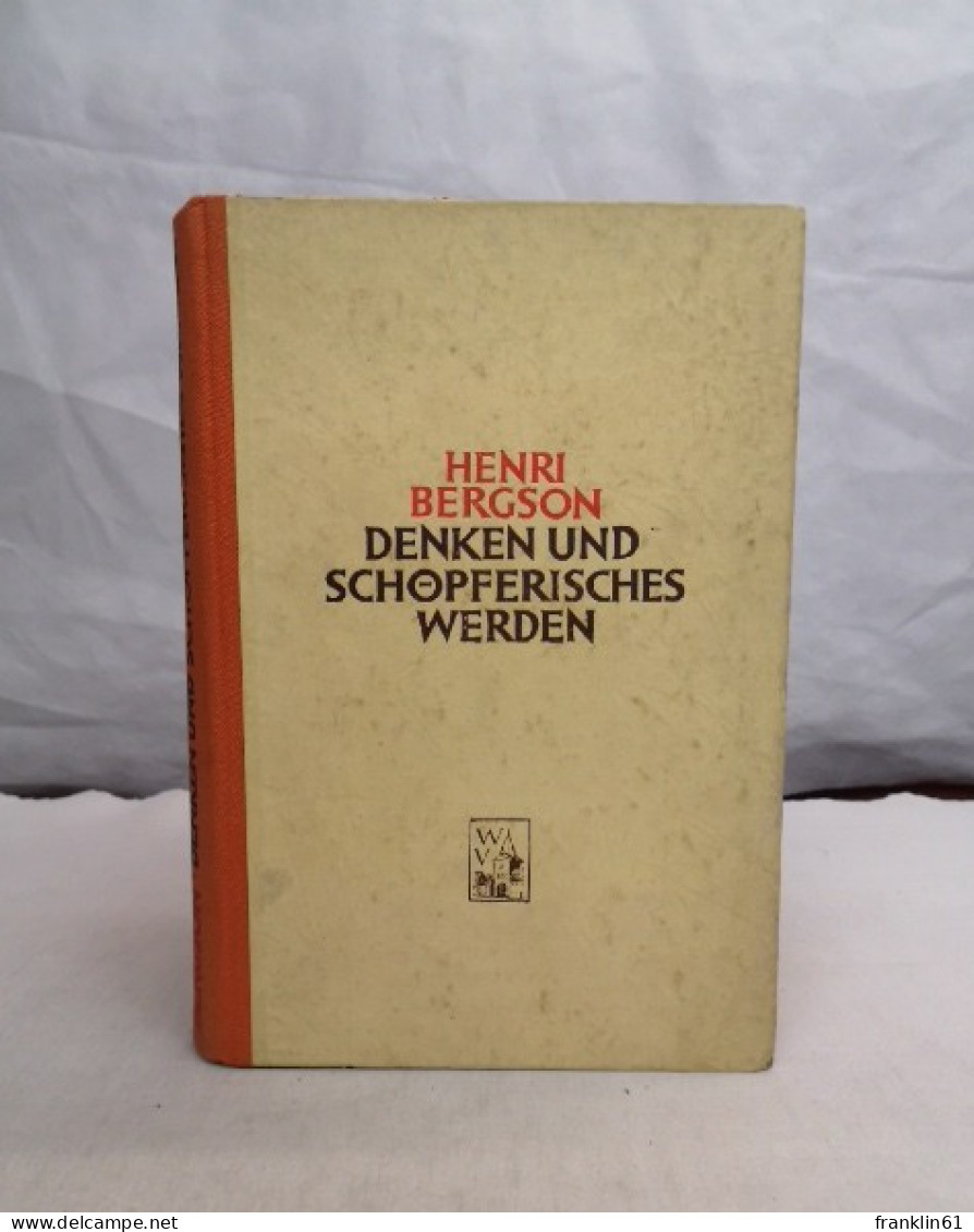 Denken Und Schöpferisches Werden. Aufsätze Und Vorträge. - Filosofie