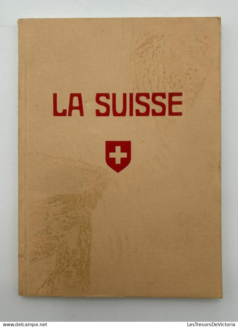 LIVRE - La Suisse - Petit Guide A Travers Les Plus Belles Contrées De La Suisse - Carte Tourist Map Incluse - Aardrijkskunde