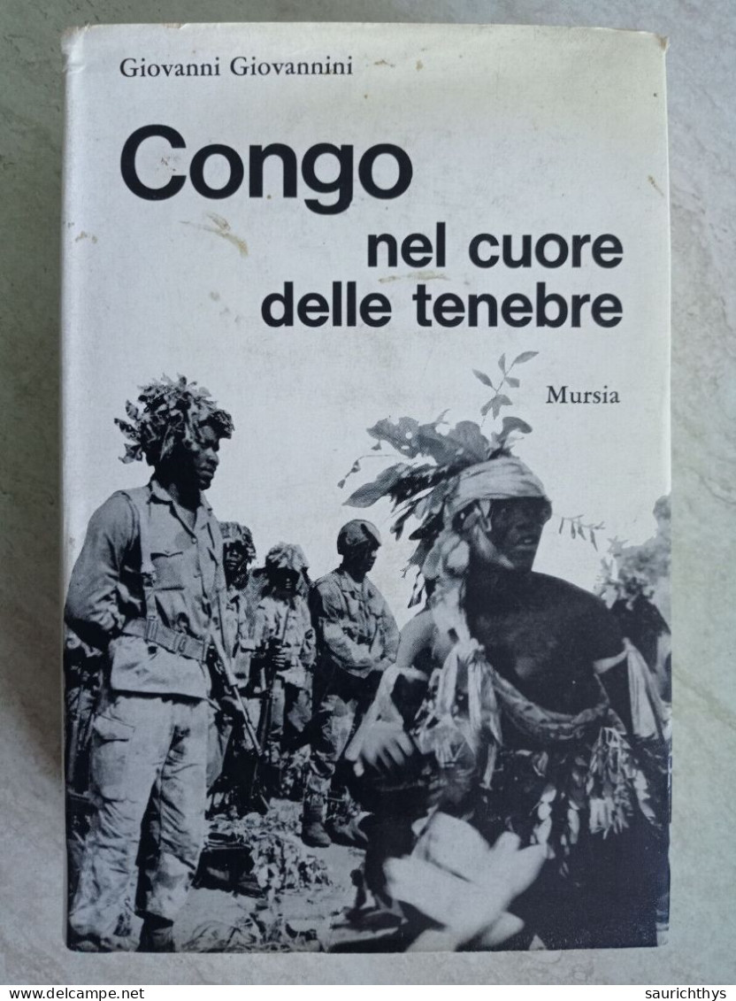 Giovanni Giovannini Congo Nel Cuore Delle Tenebre Mursia Appartenuto A Ministro Del Governo Dini - Geschichte, Biographie, Philosophie