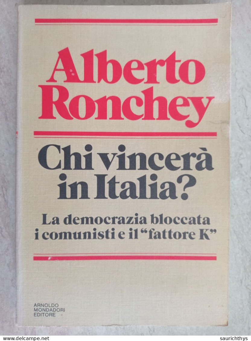 Alberto Ronchey Chi Vincerà In Italia? ... I Comunisti - Enrico Berlinguer Pci Appartenuto A Ministro Del Governo Dini - Sociedad, Política, Economía