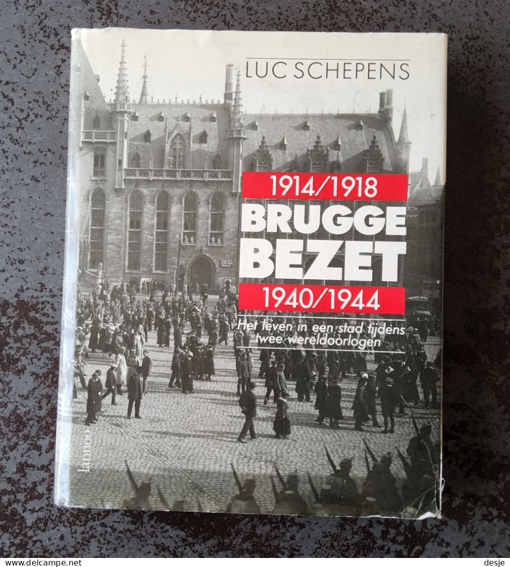 1914/1918 Brugge Bezet 1940/1944 Door Luc Schepens, 1985, Tielt, 368 Pp. - Ferretería