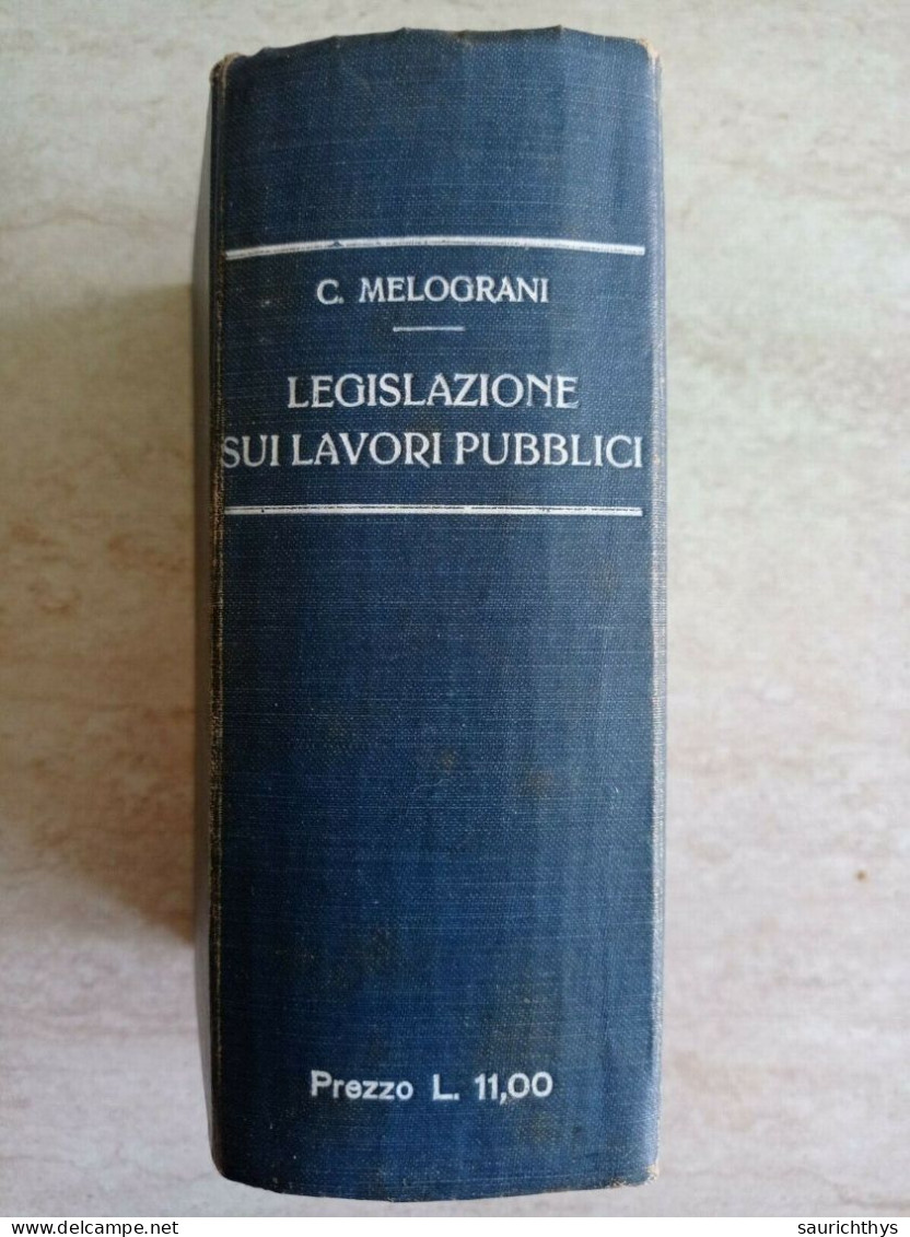 Carlo Melograni Legislazione Sui Lavori Pubblici Raccolta Completa Di Leggi Decreti Regolamenti Napoli 1914 - Diritto Ed Economia