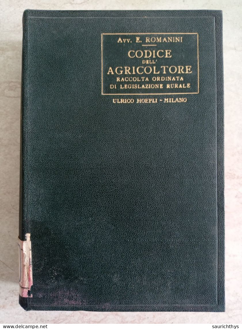 Emilio Romanini Codice Dell'agricoltore Raccolta Ordinata Di Legislazione Rurale Manuali Ulrico Hoepli 1930 - Law & Economics