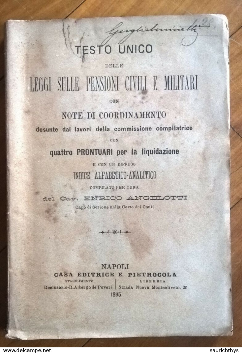 Enrico Angelotti Testo Unico Delle Leggi Sulle Pensioni Civili E Militari Pietrocola Napoli 1895 - Old Books