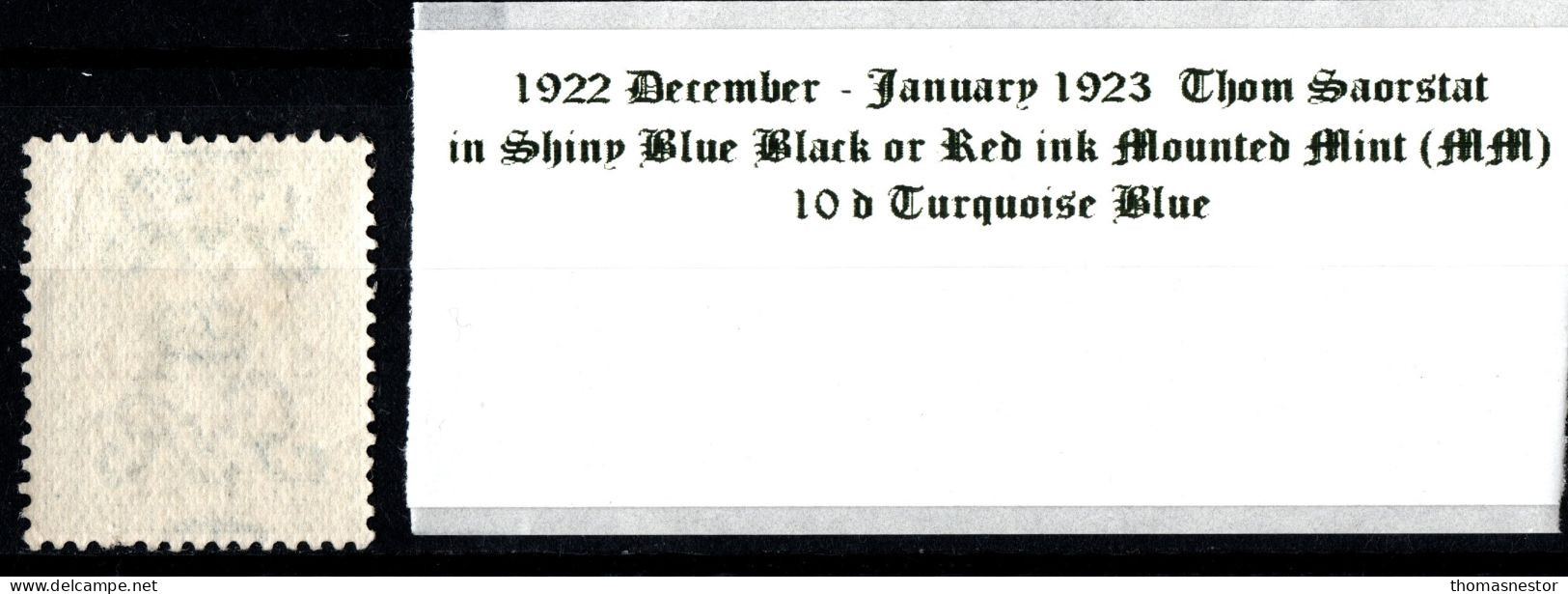 1922 - 1923 December-January Thom Saorstát In Shiny Blue Black Or Red Ink, 10 D Turquoise Blue, Mounted Mint (MM) - Ungebraucht