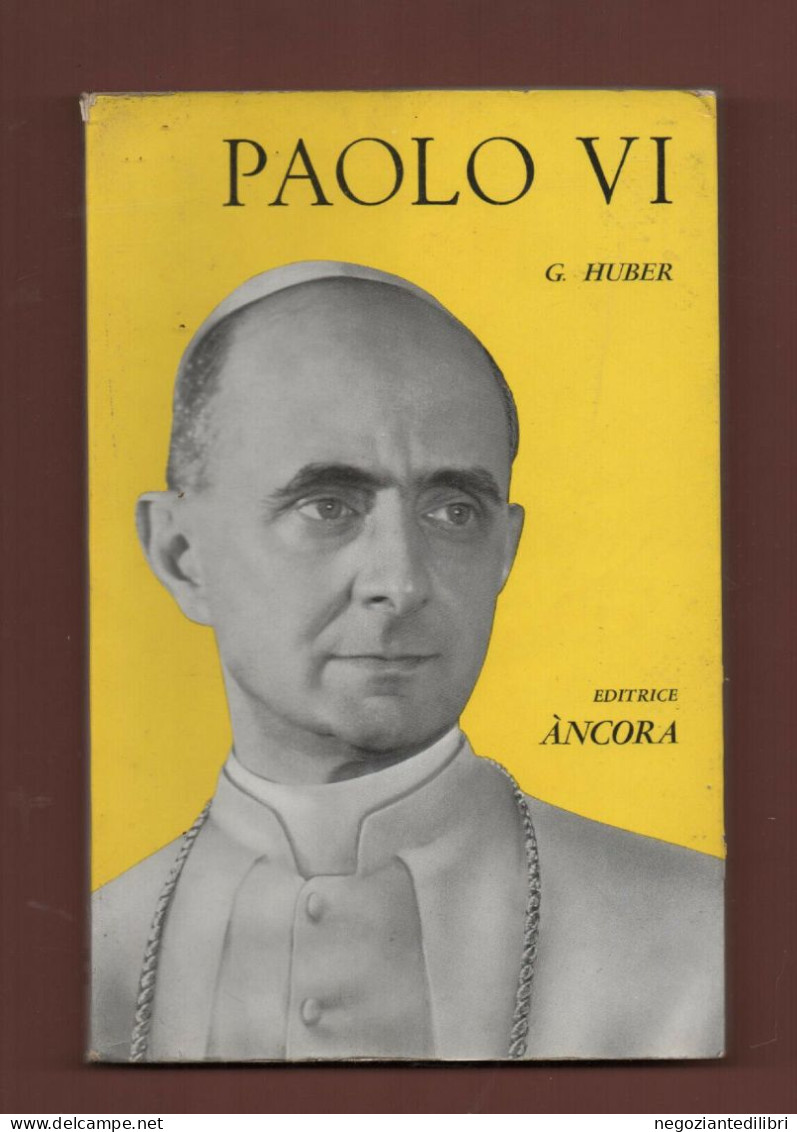 Chiesa Cattolica Papa +G.Huber PAOLO VI.- MILANO 1963 - Geschichte, Biographie, Philosophie