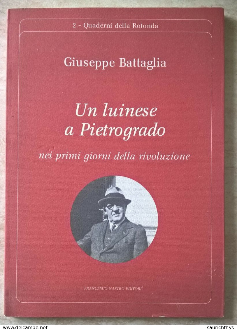 Giuseppe Battaglia - Un Luinese A Pietrogrado Nei Primi Giorni Della Rivoluzione 1984 - Lineastudio Luino - Geschichte, Biographie, Philosophie