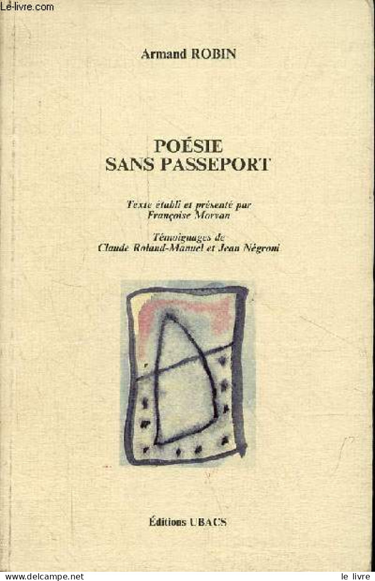 Poésie Sans Passeport. - Robin Armand - 1990 - Autres & Non Classés