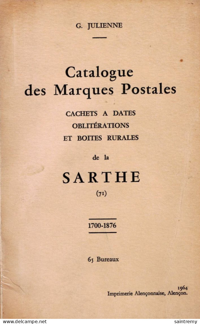 Catalogue Des Marques Postales Cachets à Dates Oblitérations Et Boites Rurales De La Sarthes 1700-1876 Par Julienne H23 - Philatélie Et Histoire Postale