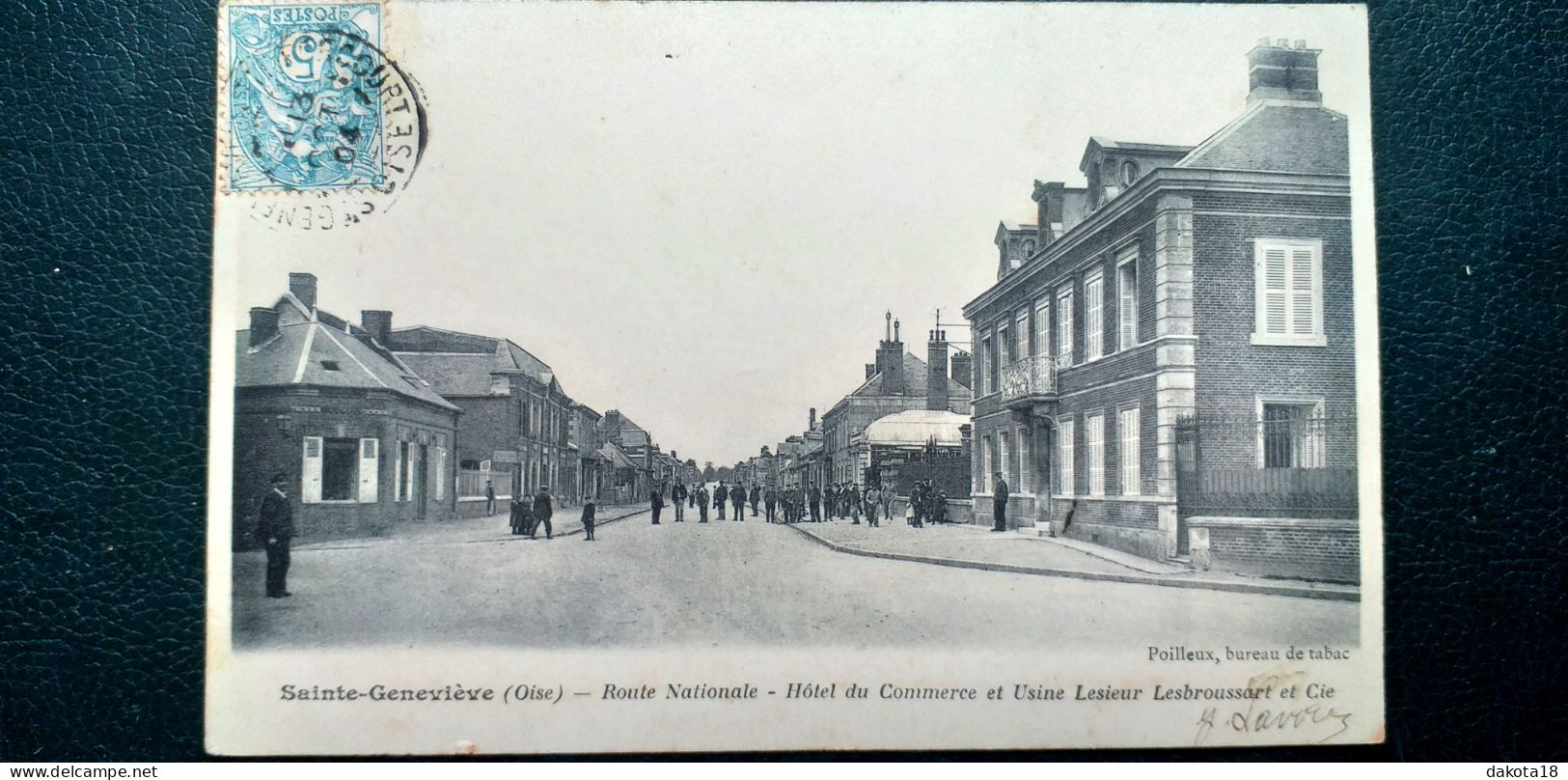 60 , Sainte Geneviève  , Route Nationale, Hôtel Du Commerce Et Usine Lesieur Lesbroussart En 1904 - Sainte-Geneviève