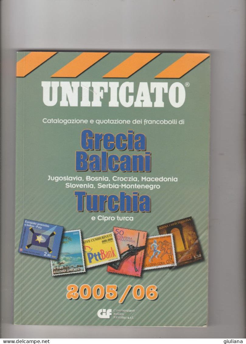 Catalogo UNIFICATO "GRECIA BALCANI, TURCHIA E CIPRO TURCO" 2005/06 -   Pagg. 290, Usato Come Nuovo - Italy
