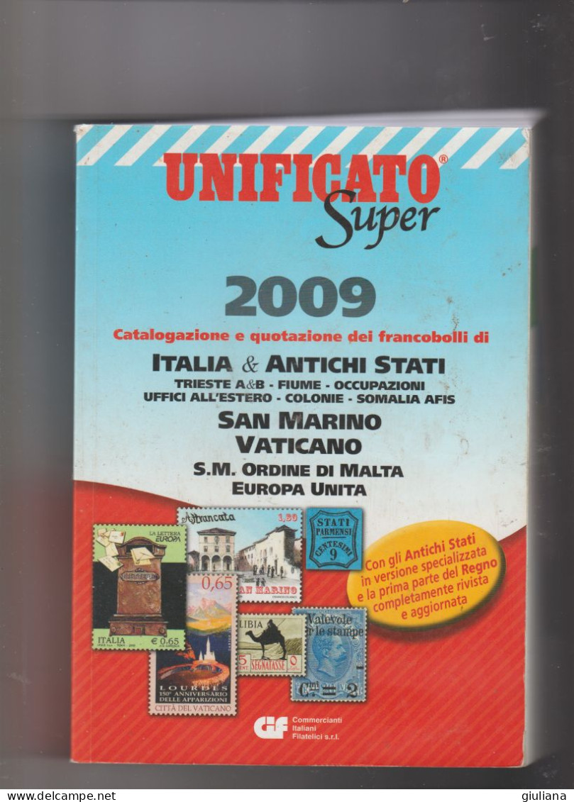 Catalogo UNIFICATO  SUPER 2009 "ITALIA & ANTICHI STATI; S.MARINO,VATICANO. COLONIE" -   Pagg. 944, Usato Come Nuovo - Italië