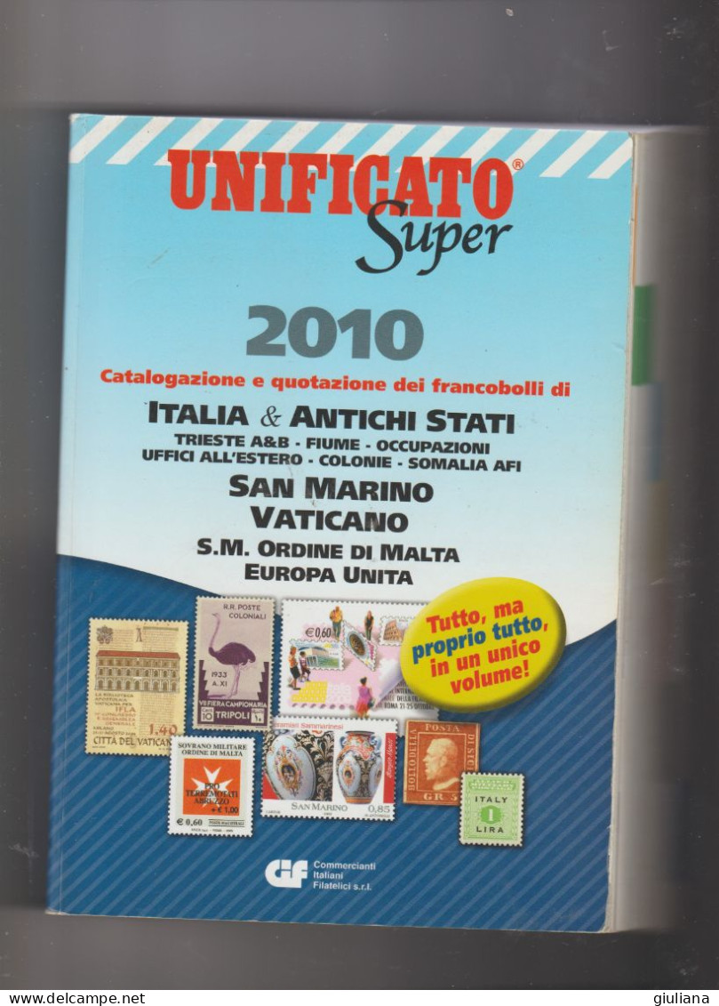 Catalogo UNIFICATO  SUPER 2010 "ITALIA & ANTICHI STATI; S.MARINO,VATICANO. COLONIE" -   Pagg. 969, Usato Come Nuovo - Italië