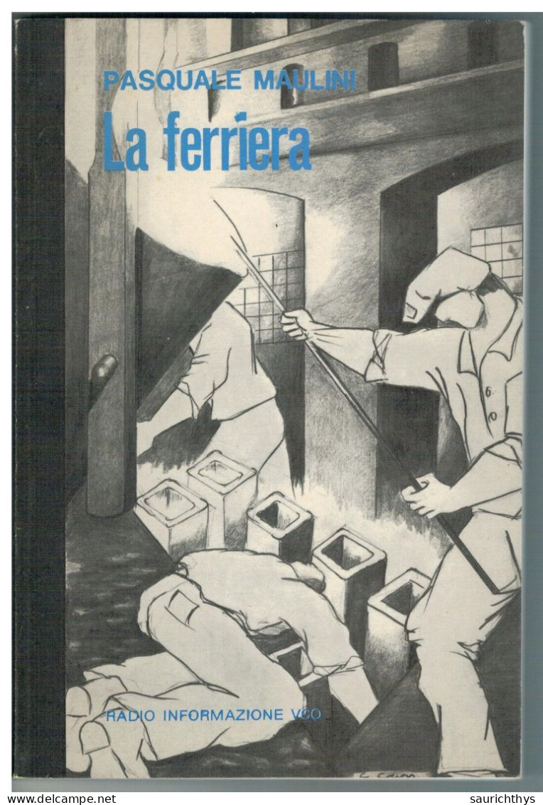 La Ferriera Di Pasquale Maulini 1982 Radio Informazione VCO Omegna - Verbano - Historia Biografía, Filosofía